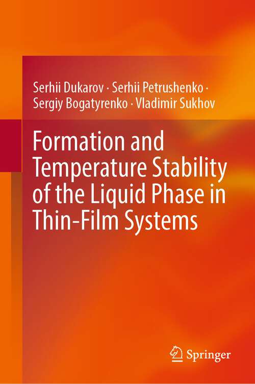Book cover of Formation and Temperature Stability of the Liquid Phase in Thin-Film Systems (1st ed. 2024)