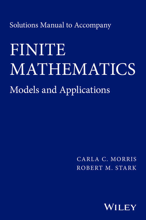 Book cover of Solutions Manual to accompany Finite Mathematics: Models and Applications