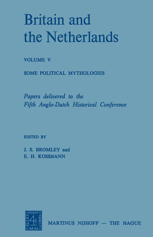 Book cover of Britain and the Netherlands: Volume V Some Political Mythologies (1975)