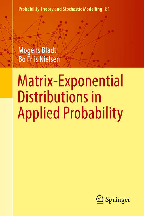 Book cover of Matrix-Exponential Distributions in Applied Probability (Probability Theory and Stochastic Modelling #81)