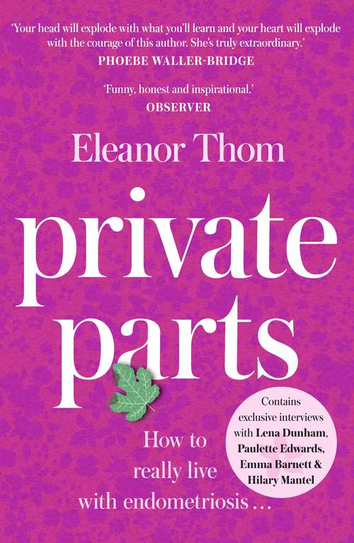 Book cover of Private Parts: How To Really Live With Endometriosis
