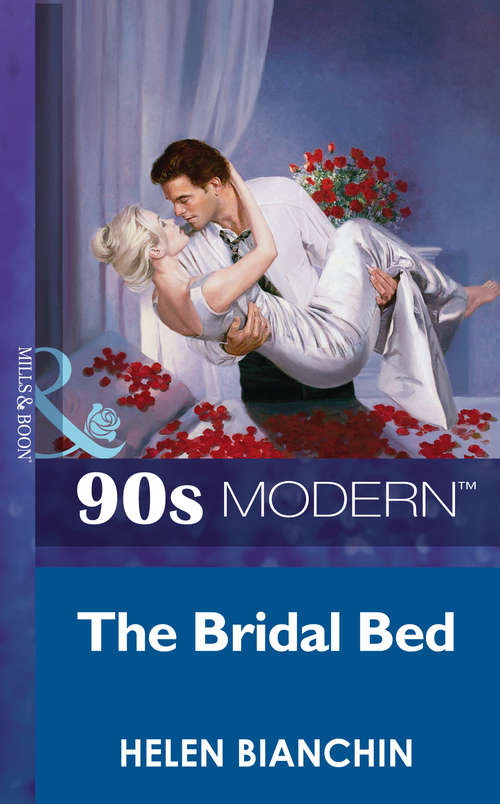 Book cover of The Bridal Bed: An Ideal Marriage? / The Marriage Campaign / The Bridal Bed (ePub First edition) (Mills And Boon Vintage 90s Modern Ser. #1996)