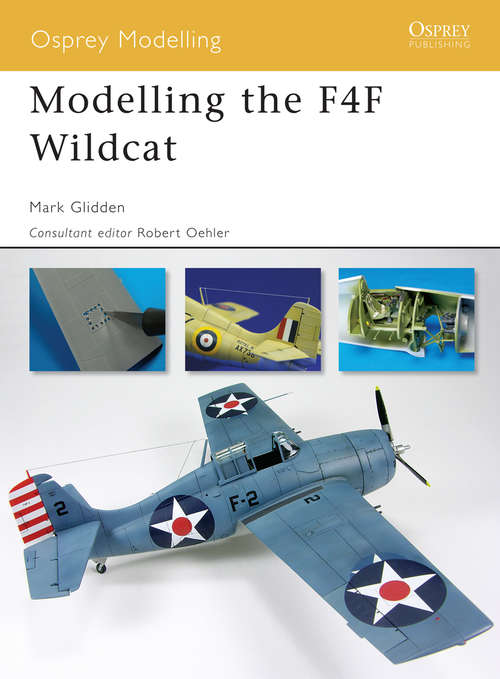 Book cover of Modelling the F4F Wildcat (Osprey Modelling #39)