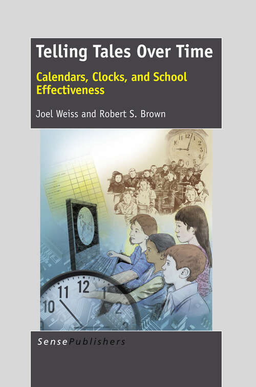 Book cover of Telling Tales Over Time: Calendars, Clocks, and School Effectiveness (2013)