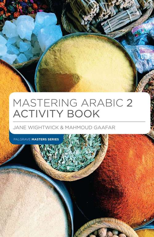 Book cover of Mastering Arabic 2 Activity Book (1st ed. 2016) (Macmillan Master Series (Languages))