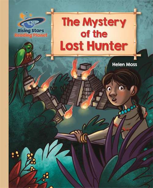 Book cover of The Mystery Of The Lost Hunter (Rising Stars Reading Planet Ser.)