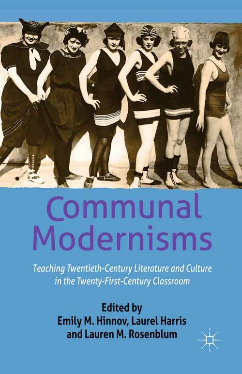 Book cover of Communal Modernisms: Teaching Twentieth-Century Literature and Culture in the Twenty-First-Century Classroom (2013)