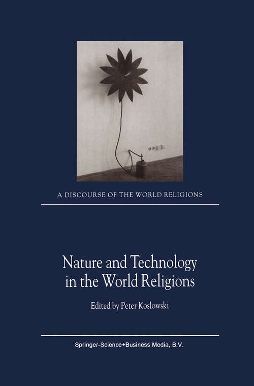 Book cover of Nature and Technology in the World Religions (2001) (A Discourse of the World Religions #3)