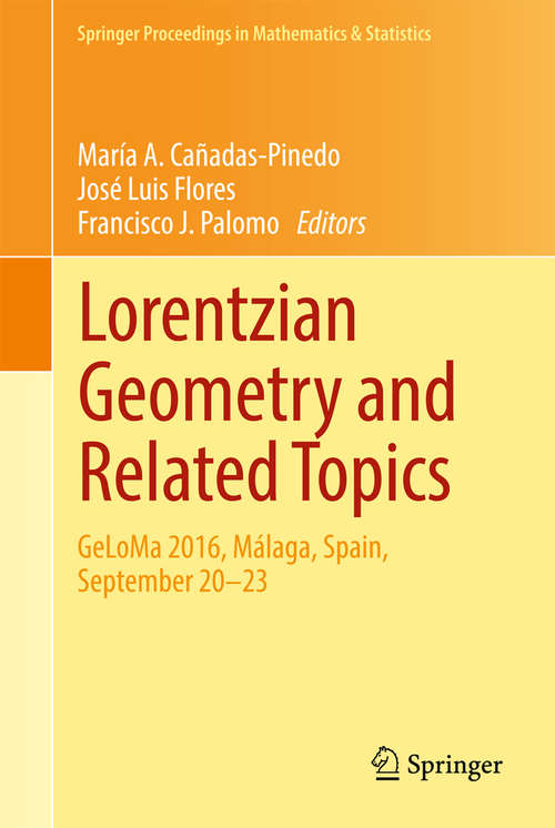Book cover of Lorentzian Geometry and Related Topics: GeLoMa 2016, Málaga, Spain, September 20–23 (Springer Proceedings in Mathematics & Statistics #211)