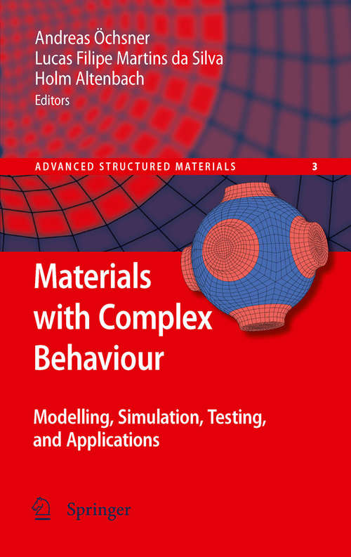 Book cover of Materials with Complex Behaviour: Modelling, Simulation, Testing, and Applications (2010) (Advanced Structured Materials #3)