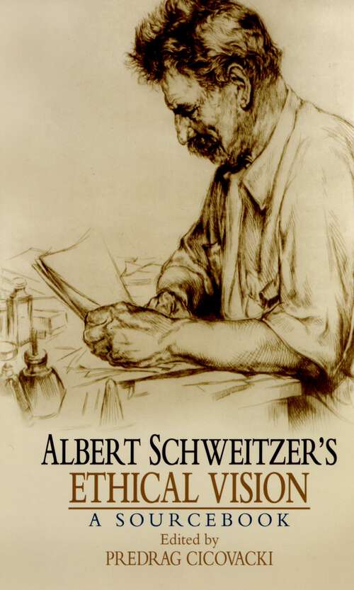 Book cover of Albert Schweitzer's Ethical Vision A Sourcebook