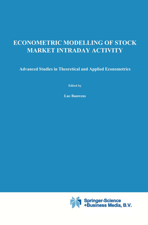 Book cover of Econometric Modelling of Stock Market Intraday Activity (2001) (Advanced Studies in Theoretical and Applied Econometrics #38)