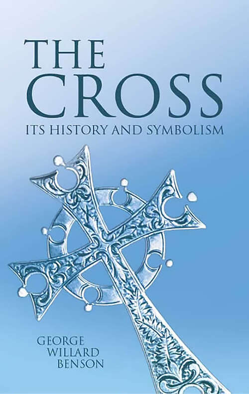 Book cover of The Cross: Its History and Symbolism