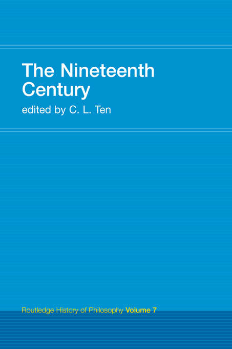 Book cover of The Nineteenth Century: Routledge History of Philosophy Volume 7 (Routledge History Of Philosophy Ser.: Vol. 7)
