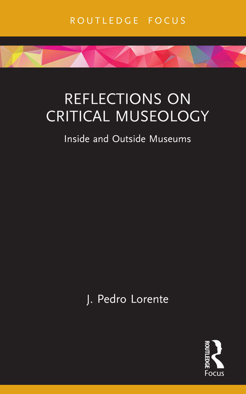 Book cover of Reflections on Critical Museology: Inside and Outside Museums (Museums in Focus)