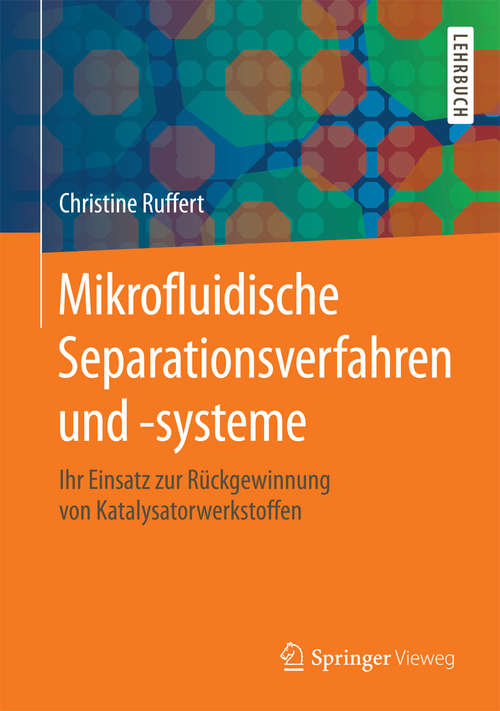 Book cover of Mikrofluidische Separationsverfahren und -systeme: Ihr Einsatz zur Rückgewinnung von Katalysatorwerkstoffen