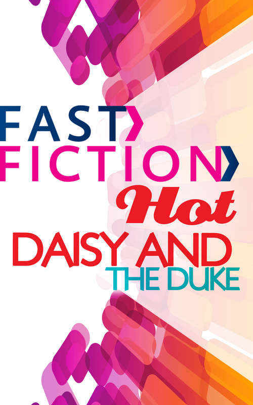 Book cover of Daisy and the Duke (ePub First edition) (Fast Fiction Ser.)