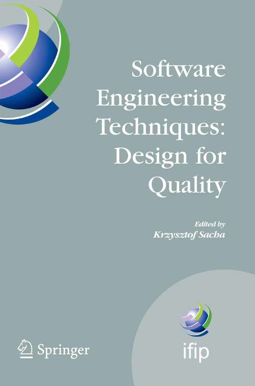 Book cover of Software Engineering Techniques: Design for Quality (2007) (IFIP Advances in Information and Communication Technology #227)