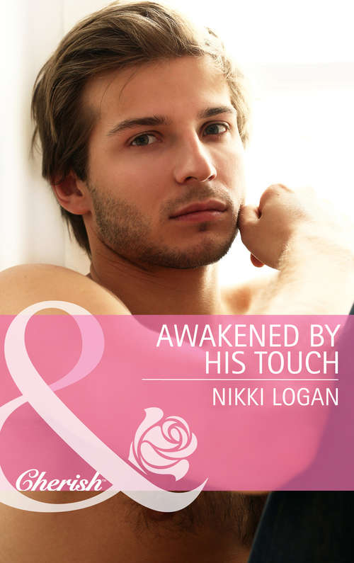 Book cover of Awakened By His Touch: The Returning Hero Road Trip With The Eligible Bachelor Safe In The Tycoon's Arms Awakened By His Touch (ePub First edition) (Mills And Boon Cherish Ser.)