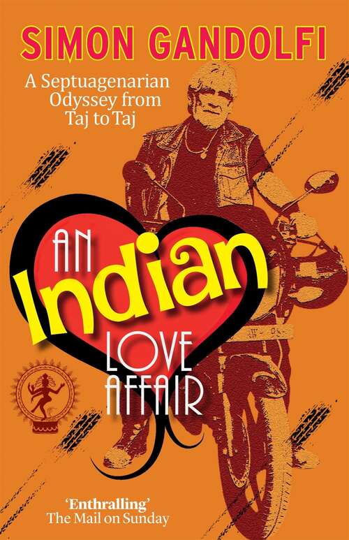 Book cover of An Indian Love Affair: A Septuagenerian Odyssey from Taj to Taj