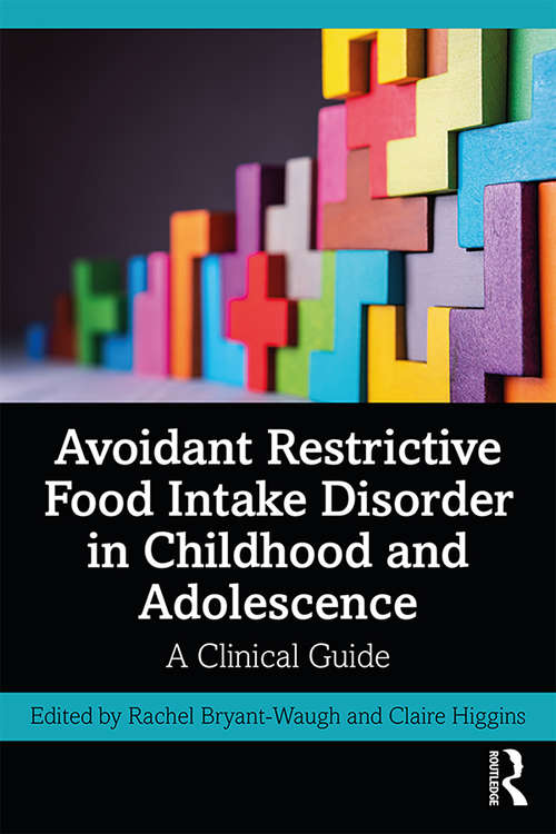 Book cover of Avoidant Restrictive Food Intake Disorder in Childhood and Adolescence: A Clinical Guide