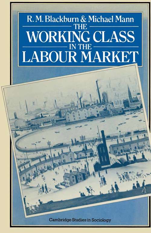 Book cover of The Working Class in the Labour Market (1st ed. 1979) (Cambridge Studies in Sociology)