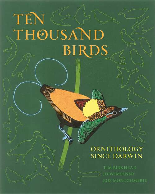 Book cover of Ten Thousand Birds: Ornithology since Darwin