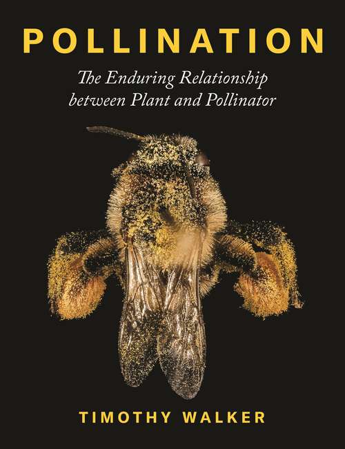 Book cover of Pollination: The Enduring Relationship between Plant and Pollinator