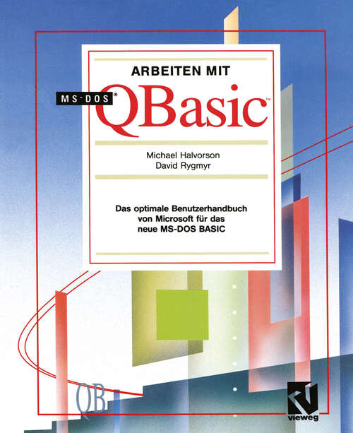 Book cover of Arbeiten mit MS-DOS QBasic: Das optimale Benutzerhandbuch von Microsoft für das neue MS-DOS BASIC (1991)