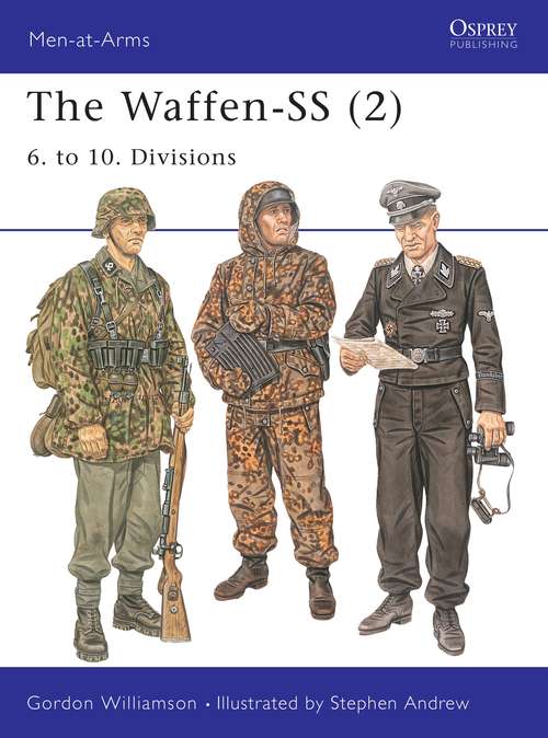 Book cover of The Waffen-SS: 6. to 10. Divisions (Men-at-Arms #404)