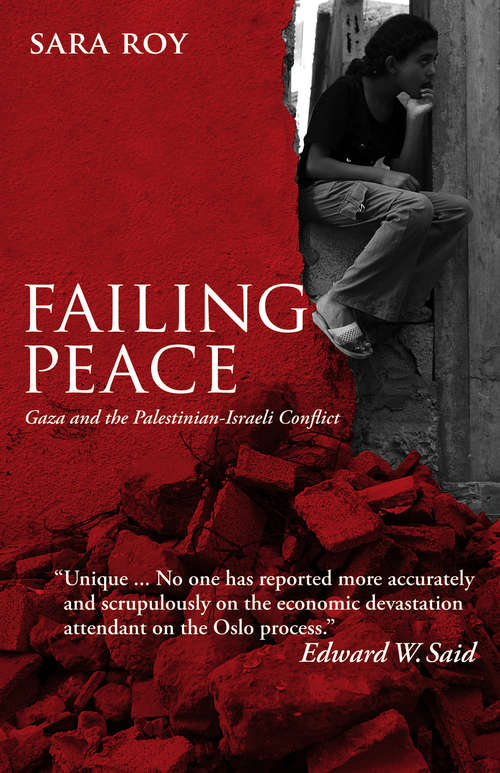 Book cover of Failing Peace: Gaza and the Palestinian-Israeli Conflict