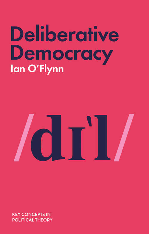 Book cover of Deliberative Democracy (Key Concepts in Political Theory)
