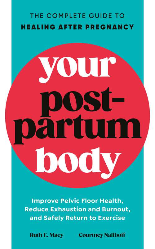 Book cover of Your Postpartum Body: The Complete Guide to Healing After Pregnancy