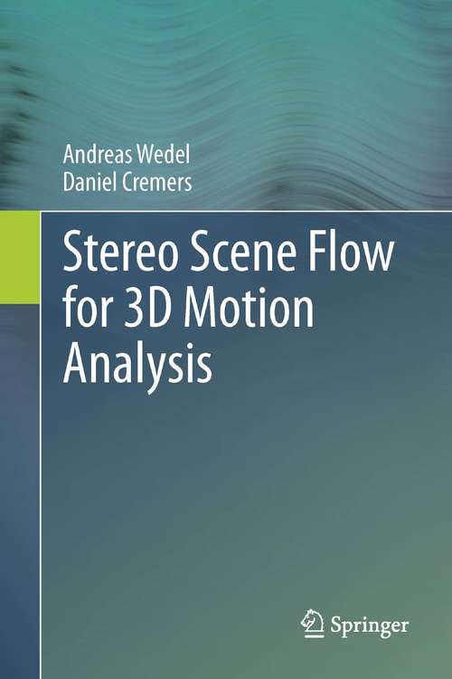 Book cover of Stereo Scene Flow for 3D Motion Analysis (2011)