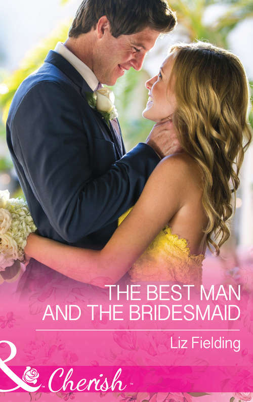 Book cover of The Best Man And The Bridesmaid (ePub First edition) (Mills And Boon Cherish Ser.)