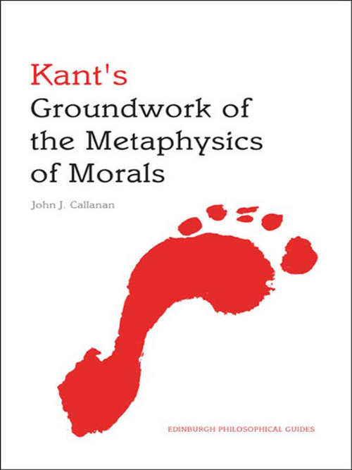 Book cover of Kant's Groundwork of the Metaphysics of Morals: An Edinburgh Philosophical Guide