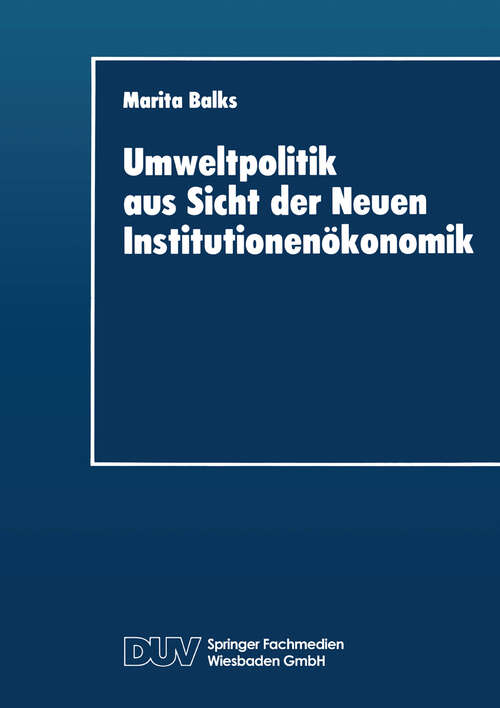 Book cover of Umweltpolitik aus Sicht der Neuen Institutionenökonomik (1995) (DUV Wirtschaftswissenschaft)