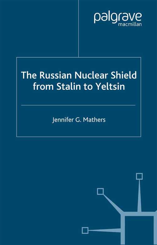 Book cover of The Russian Nuclear Shield from Stalin to Yeltsin (2000) (St Antony's Series)