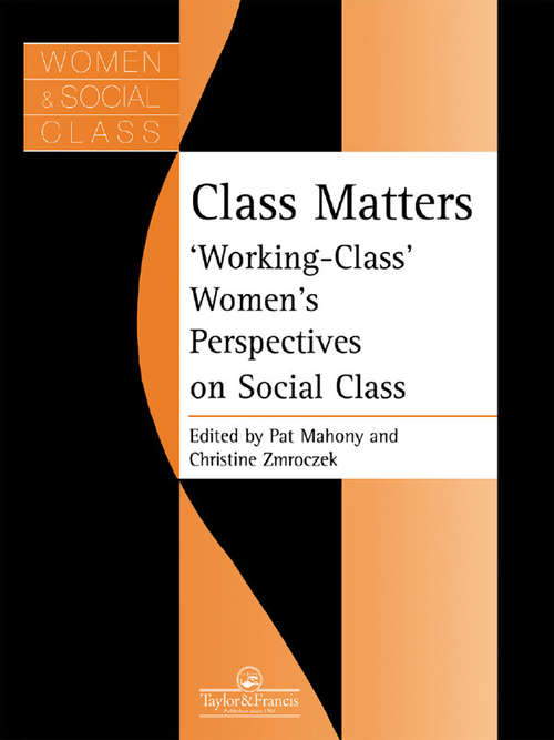 Book cover of Class Matters: "Working Class" Women's Perspectives On Social Class