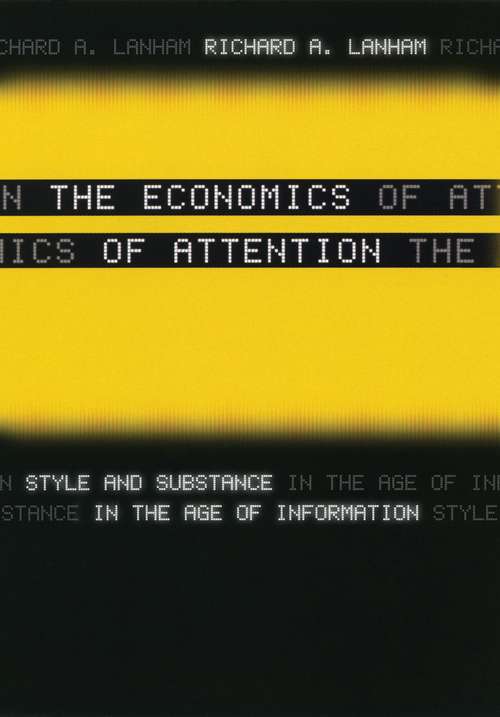 Book cover of The Economics of Attention: Style and Substance in the Age of Information (Chicago Studies In Ethnomusicology Ser.)