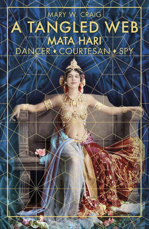 Book cover of A Tangled Web: Dancer, Courtesan, Spy