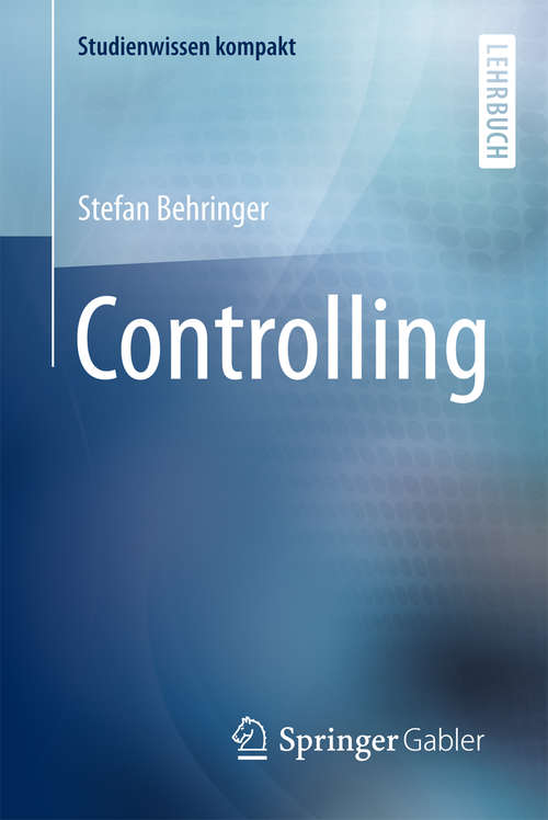 Book cover of Controlling (1. Aufl. 2018) (Studienwissen kompakt)