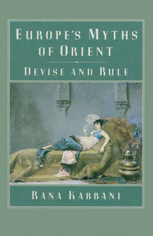 Book cover of Europe's Myths of Orient: Devise and Rule (pdf) (1st ed. 1986)