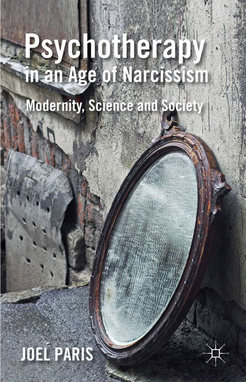 Book cover of Psychotherapy in an Age of Narcissism: Modernity, Science, and Society (2013)