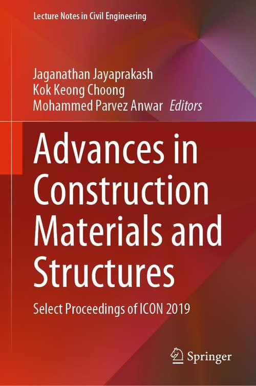 Book cover of Advances in Construction Materials and Structures: Select Proceedings of ICON 2019 (1st ed. 2021) (Lecture Notes in Civil Engineering #111)