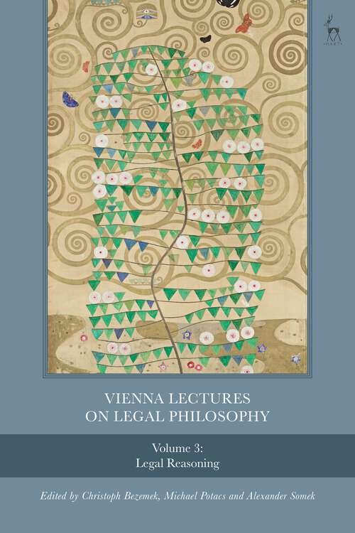 Book cover of Vienna Lectures on Legal Philosophy, Volume 3: Legal Reasoning (Vienna Lectures on Legal Philosophy)