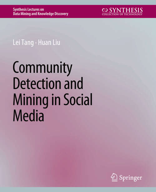 Book cover of Community Detection and Mining in Social Media (Synthesis Lectures on Data Mining and Knowledge Discovery)