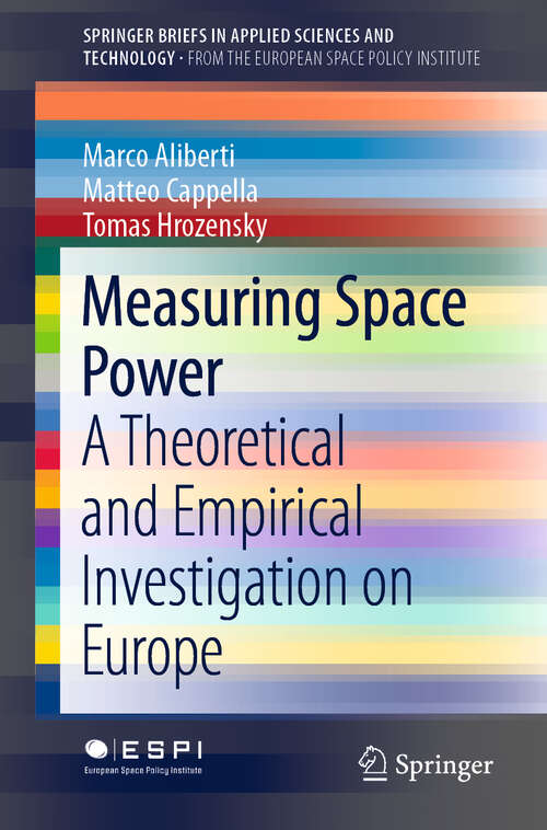 Book cover of Measuring Space Power: A Theoretical and Empirical Investigation on Europe (1st ed. 2019) (SpringerBriefs in Applied Sciences and Technology)