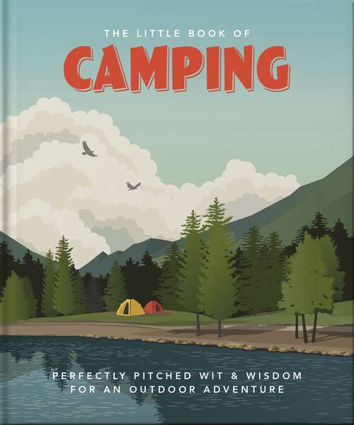 Book cover of The Little Book of Camping: From Canvas to Campervan (The\little Book Of... Ser.)