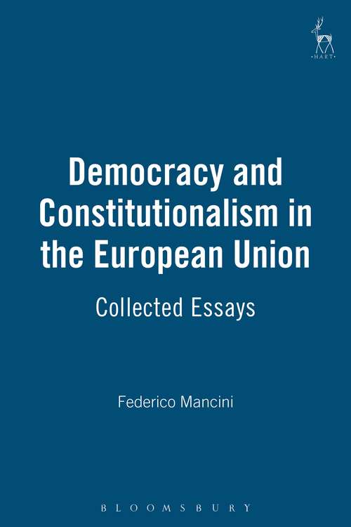 Book cover of Democracy and Constitutionalism in the European Union: Collected Essays